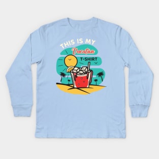 This is my Vacation T-shirt Kids Long Sleeve T-Shirt